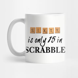 60 is only 15 in Scrabble Mug